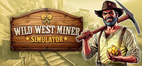 [PC]狂野西部矿工模拟器/Wild West Miner Simulator-芝士游戏