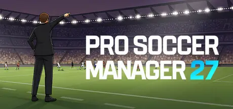 [PC]职业足球经理27/Pro Soccer Manager 27-芝士游戏