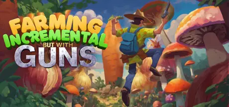 [PC]种田增量，但是有枪/Farming Incremental But With Guns-芝士游戏