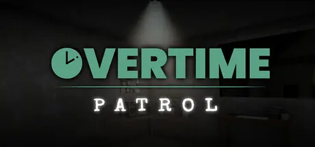 [PC]加班：夜间巡逻/Overtime : Patrol-芝士游戏
