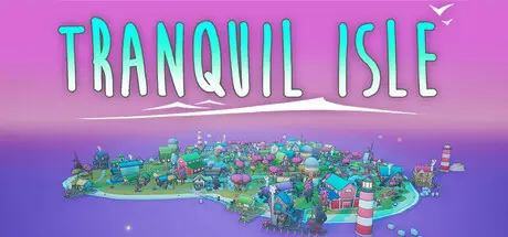 [PC]宁静小岛/Tranquil Isle-芝士游戏
