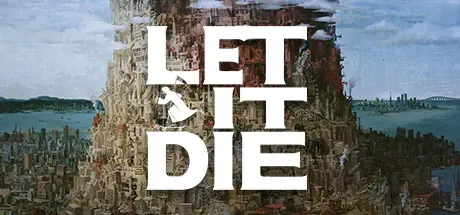 [PC]让它去死/LET IT DIE-芝士游戏