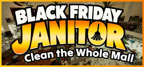 [PC]黑五清洁工：清理整座商场/Black Friday Janitor: Clean the Whole Mall-芝士游戏