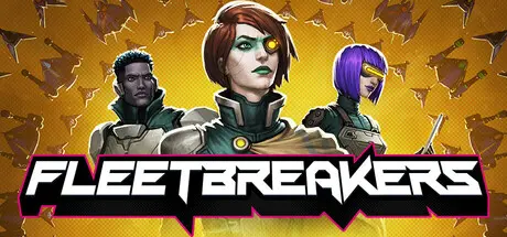 [PC]舰队破袭者/Fleetbreakers-芝士游戏
