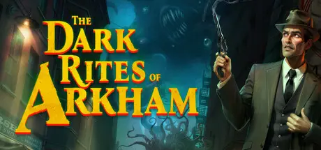 [PC]阿卡姆黑暗仪式/The Dark Rites of Arkham-芝士游戏