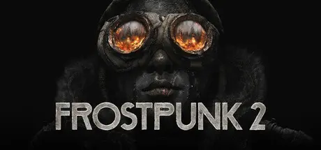 [PC]冰汽时代2/Frostpunk 2-芝士游戏