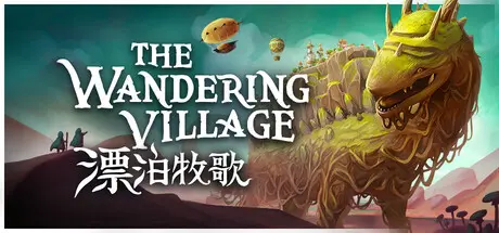 [PC]漂泊牧歌/流浪村庄/The Wandering Village-芝士游戏