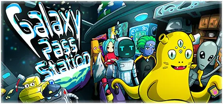 [PC]银河通行站/Galaxy Pass Station-芝士游戏