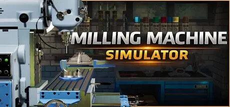 [PC]铣削机模拟器/Milling machine simulator-芝士游戏