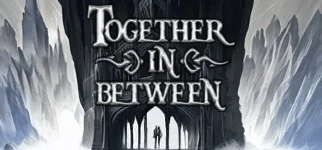 [PC]彼岸同心/Together in Between: Chapter One-芝士游戏