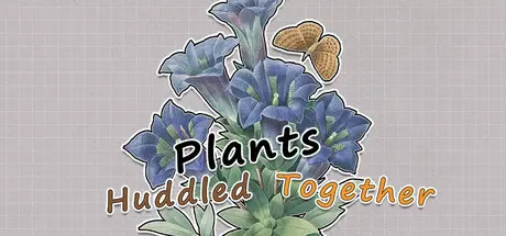 [PC]挤在一起的植物/Plants Huddled Together-芝士游戏