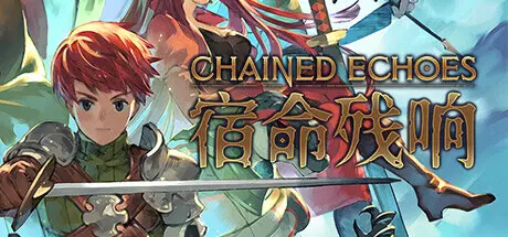 [PC]宿命残响/锁链回声/Chained Echoes-芝士游戏