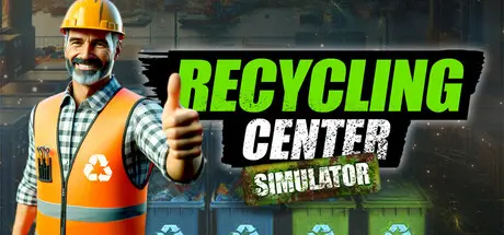[PC]回收中心模拟器/Recycling Center Simulator-芝士游戏