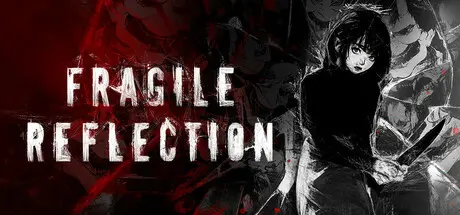 [PC]脆弱的倒影/Fragile Reflection-芝士游戏