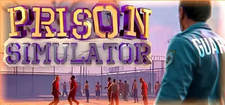 [PC]监狱模拟器/Prison Simulator-芝士游戏