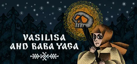 [PC]瓦西丽莎与巴巴雅嘎/Vasilisa and Baba Yaga-芝士游戏