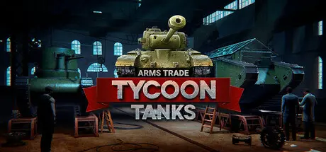 [PC]军火贸易大亨：坦克/Arms Trade Tycoon: Tanks-芝士游戏