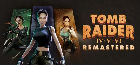 [PC]古墓丽影4-6复刻版/Tomb Raider IV-VI Remastered-芝士游戏