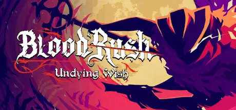 [PC]血涌不息/BloodRush: Undying Wish-芝士游戏