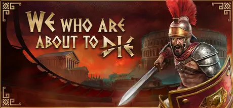 [PC]我们这些即将死去的人/We Who Are About To Die-芝士游戏