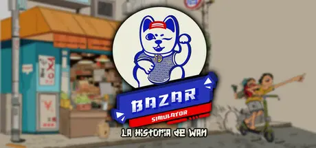 [PC]集市模拟器：万的故事/Bazar Simulator: The Wan Story-芝士游戏