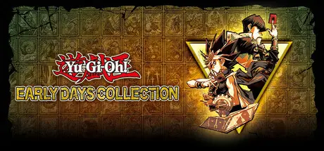 [PC]游戏王：早期合集/Yu-Gi-Oh! EARLY DAYS COLLECTION-芝士游戏