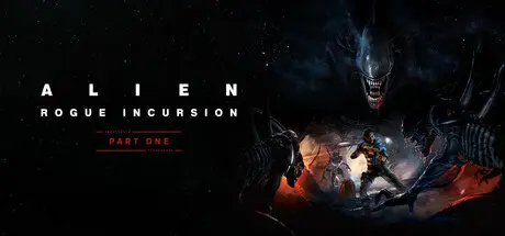 [PC]异形：侠盗入侵/Alien: Rogue Incursion/支持VR-芝士游戏