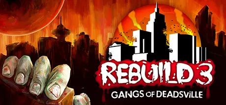 [PC]重建僵尸大陆3：黑帮/Rebuild 3: Gangs of Deadsville-芝士游戏