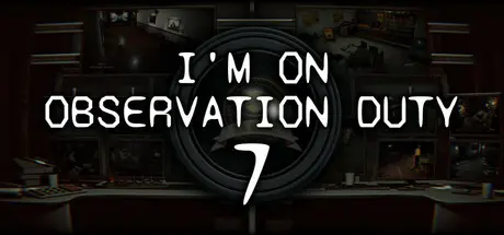 [PC]在执行观察任务7/I'm on Observation Duty 7-芝士游戏