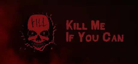 [PC]有种就杀了我/Kill Me If You Can-芝士游戏