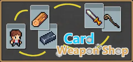 [PC]卡牌武器店/Card Weapon Shop-芝士游戏
