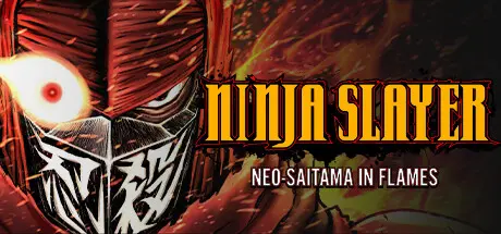 [PC]忍者杀手 火烧新埼玉/NINJA SLAYER NEO-SAITAMA IN FLAMES-芝士游戏