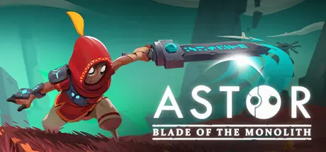 [PC]阿斯特：巨碑之刃/Astor: Blade of the Monolith-芝士游戏