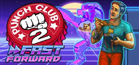 [PC]拳击俱乐部2：快进未来/Punch Club 2: Fast Forward-芝士游戏
