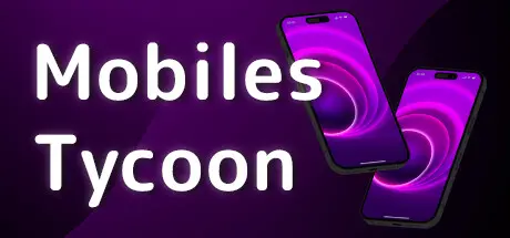 [PC]手机大亨/Mobiles Tycoon-芝士游戏