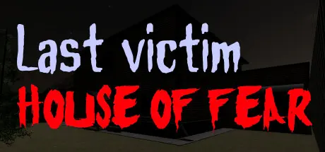 [PC]最后受害者：恐惧之屋/Last victim. House of Fear-芝士游戏