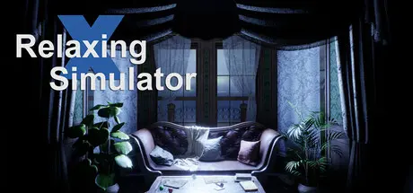 [PC]放松模拟器/Relaxing Simulator-芝士游戏