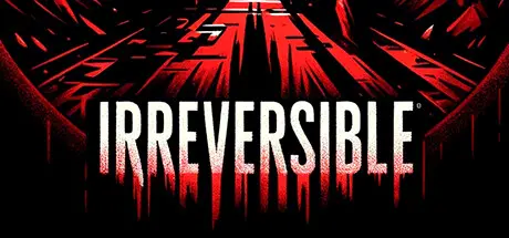 [PC]不可逆/IRREVERSIBLE-芝士游戏