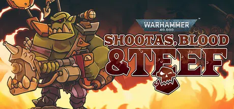 [PC]战锤40K：射手座，血与手镯/Warhammer 40,000: Shootas, Blood & Teef-芝士游戏
