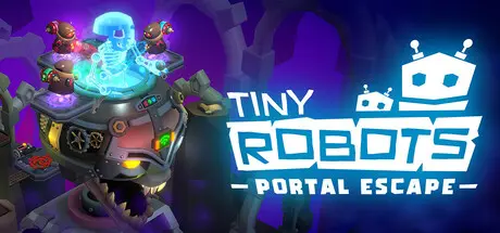 [PC]小小机器人：传送门逃脱/Tiny Robots: Portal Escape-芝士游戏