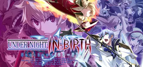 [PC]夜下降生Exe：Late[cl-r]/UNDER NIGHT IN-BIRTH Exe:Late[cl-r]-芝士游戏