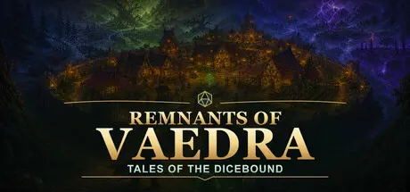 [PC]维德拉遗迹：骰之羁绊/Remnants of Vaedra: Tales of the Dicebound-芝士游戏