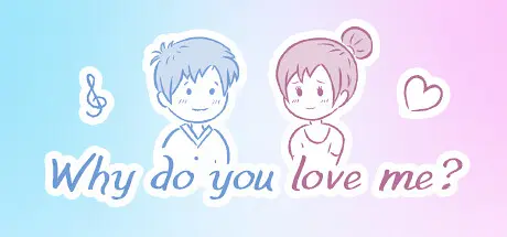 [PC]你为什么爱我？/Why do you love me?-芝士游戏