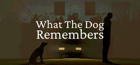 [PC]狗狗的记忆/What The Dog Remembers-芝士游戏