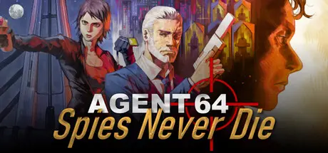 [PC]特工64：间谍永不死/Agent 64: Spies Never Die-芝士游戏
