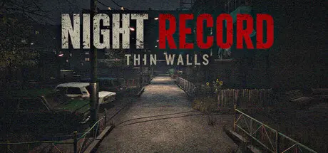 [PC]夜间记录：一墙之隔/Night Record: Thin Walls-芝士游戏